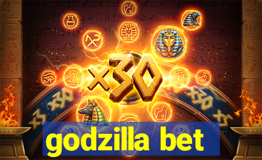 godzilla bet